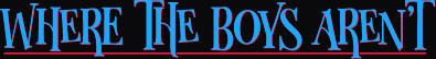 WhereTheBoysArent logo